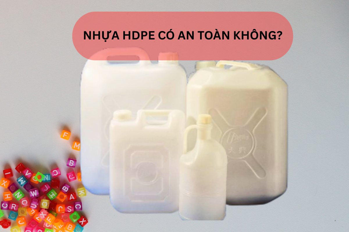 Nhựa HDPE có an toàn không
